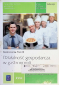 Działalność gospodarcza w gastronomii Podręcznik Gastronomia Tom 3