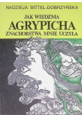 Jak wiedźma Agrypicha znachorstwa mnie uczyła