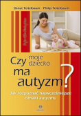 Czy moje dziecko ma autyzm
