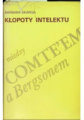 Kłopoty intelektu między Comte em a Bergsonem