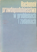Rachunek prawdopodobieństwa w problemach i zadaniach