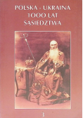 Polska  Ukraina 1000 lat sąsiedztwa Tom 3