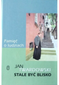 Stale być blisko Pamięć o ludziach