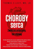 Choroby serca Zwalczaj przyczyny nie objawy