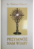 Przymnóż nam wiary
