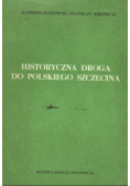 Historyczna droga do polskiego Szczecina