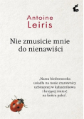 Nie zmusicie mnie do nienawiści