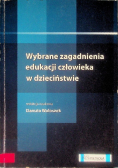 Wybrane zagadnienia edukacji człowieka w dzieciństwie