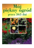 Mój piękny ogród przez 365 dni