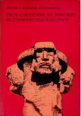 Życie codzienne na Pomorzu wczesnośredniowiecznym