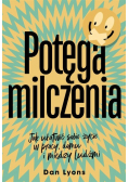 Potęga milczenia Jak ułatwić sobie życie w pracy