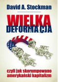 Wielka deformacja czyli jak skorumpowano amerykański kapitalizm