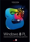 Windows 8 PL: Zaawansowana administracja systemem
