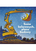 Snów kolorowych placu budowy