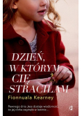 Dzień w którym cię straciłam