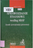 Sprawozdanie finansowe według MSSF Zasady sporządzania i prezentacji