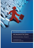 Humanistyczna pedagogika pracy Charakterystyka dyscypliny naukowej