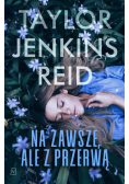 Na zawsze ale z przerwą