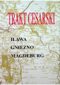 Trakt Cesarski Iława Gniezno Magdeburg