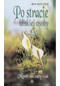 Po stracie bliskiej osoby. Myśli na cały rok