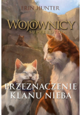 Wojownicy Superedycja Przeznaczenie Klanu Nieba