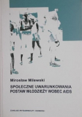 Społeczne uwarunkowania postaw młodzieży wobec AIDS
