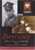Zwycięzcy Bohaterowie Powstania Wielkopolskiego 1918 - 1919