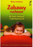 Zabawy ruchowe dla dzieci zdrowych i niepełnosprawnych