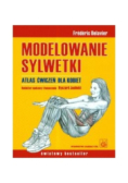 Modelowanie sylwetki Atlas ćwiczeń dla kobiet