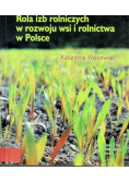 Rola izb rolniczych w rozwoju wsi i rolnictwem w Polsce