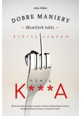 Dobre maniery dla miłych ludzi którzy czasem mówią K***A