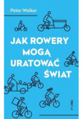 Jak rowery mogą uratować świat