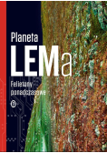 Planeta LEMa Felietony ponadczasowe