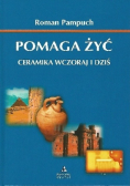 Pomaga żyć ceramika wczoraj i dziś