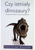 Czy istniały dinozaury?