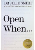 Open when…