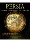 Persja Tajemnice starożytnych cywilizacji