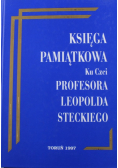 Księga pamiątkowa ku Czci profesora Leopolda Steckiego
