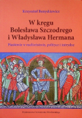 W kręgu Bolesława Szczodrego i Władysława Hermana