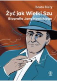 Żyć jak Wielki Szu Biografia Jana Nowickiego