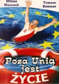 Poza Unią jest życie