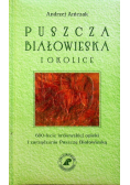 Puszcza Białowieska i okolice