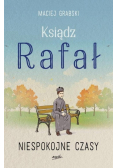 Ksiądz Rafał Tom 2 Niespokojne czasy