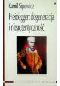 Heidegger degeneracja i nieautentyczność
