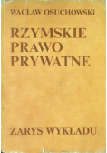 Rzymskie prawo prywatne Zarys wykładu