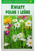 Leksykon przyrodniczy Kwiaty polne i leśne