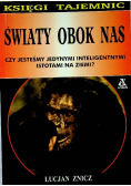 Światy obok nas. Czy ludzie są jedynymi inteligentnymi istotami na ziemi?