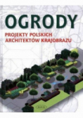 Ogrody Projekty polskich architektów krajobrazu
