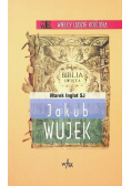 Wielcy ludzie kościoła Jakub Wujek