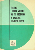 Żegluga i porty morskie na tle przemian w systemie transportowym